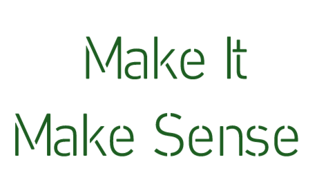 Make it Make Sense - T Shirt