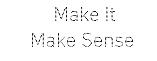 Make it Make Sense - T Shirt